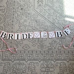 “Bride To Be” sign